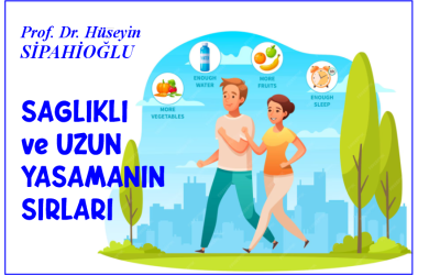 SAĞLIKLI ve UZUN YAŞAMANIN SIRLARI
