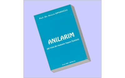 ANILARIM / Prof. Dr. Hüseyin SİPAHİOĞLU