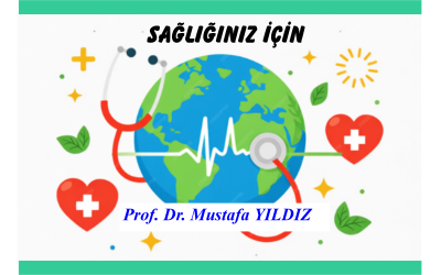 SAĞLIĞIMIZ İÇİN / Prof. Dr. Mustafa YILDIZ
