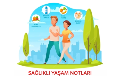 SAĞLIKLI YAŞAM NOTLARI