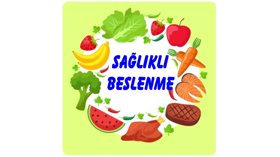 GIDALAR ve SAĞLIKLI BESLENME